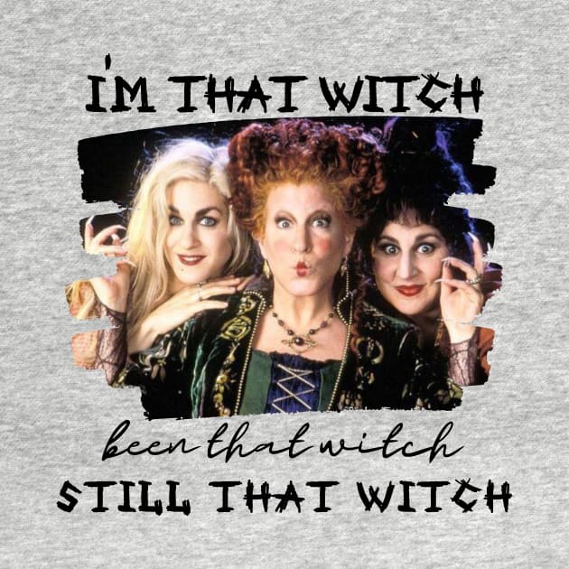 I'm That Witch been that witch Still that Witch by BBbtq